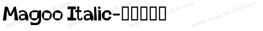 Magoo Italic字体转换